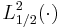 L^2_{1/2}(\cdot)