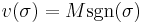 v( \sigma ) = M \operatorname{sgn}(\sigma)