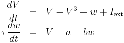 \begin{array}{rcl}
  \dfrac{d V}{d t} &=& V-V^3 - w %2B I_\mathrm{ext} \\
  \tau \dfrac{d w}{d t} &=& V-a-b w
\end{array}