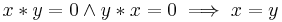 x\ast y=0 \and y\ast x=0\implies x=y