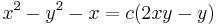 x^2 - y^2 - x = c(2xy - y)