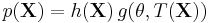 p(\mathbf{X}) = h(\mathbf{X}) \, g(\theta, T(\mathbf{X}))\,