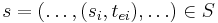 s=(\ldots,(s_i, t_{ei}),\ldots) \in S 