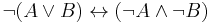 \neg(A\lor B)\leftrightarrow(\neg A\land\neg B)