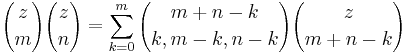  {z \choose m} {z\choose n} = \sum_{k=0}^m {m%2Bn-k\choose k,m-k,n-k} {z\choose m%2Bn-k}