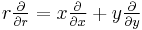 r \tfrac{\partial}{\partial r}= x \tfrac{\partial}{\partial x} %2B y \tfrac{\partial}{\partial y} \,