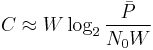 C\approx W\log_2 \frac{\bar{P}}{N_0 W} 