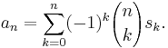 a_n=\sum_{k=0}^n (-1)^k {n\choose k} s_k.