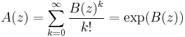 A(z) = \sum_{k = 0}^{\infty} \frac{B(z)^k}{k!} = \exp(B(z))