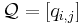 \mathcal{Q}=[q_{i,j}]