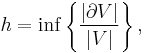 h=\inf\left\{\frac{|\partial V|}{|V|}\right\},