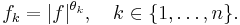 f_k=|f|^{\theta_k},\quad k\in\{1,\ldots,n\}.