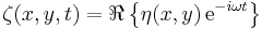 \zeta(x,y,t)=\Re\left\{\eta(x,y)\,\text{e}^{-i\omega t}\right\}