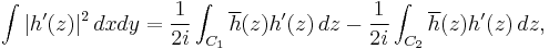  \int |h^\prime(z)|^2 \, dx dy= {1\over 2 i}\int_{C_1} \overline{h}(z) h^\prime(z)\, dz -{1\over 2 i}\int_{C_2} \overline{h}(z) h^\prime(z)\, dz,