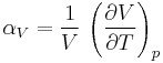 
\alpha_V = \frac{1}{V}\,\left(\frac{\partial V}{\partial T}\right)_p
