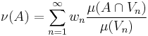 \nu(A) = \sum_{n = 1}^\infty w_n \frac { \mu (A \cap V_n) } {\mu (V_n)} 