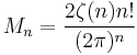 M_n = \frac{2\zeta(n)n!}{(2\pi)^n}