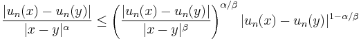 \frac{|u_n(x)-u_n(y)|}{|x-y|^\alpha}\le\left(\frac{|u_n(x)-u_n(y)|}{|x-y|^\beta}\right)^{\alpha/\beta}|u_n(x)-u_n(y)|^{1-\alpha/\beta}