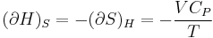  (\partial H)_S=-(\partial S)_H=-\frac{VC_P}{T}