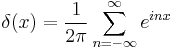 \delta(x) = \frac1{2\pi} \sum_{n=-\infty}^\infty e^{inx}