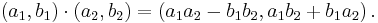  (a_1,b_1)\cdot (a_2,b_2) = (a_1a_2 - b_1b_2,a_1b_2 %2B b_1a_2) \, . 