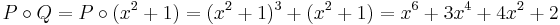 P \circ Q = P \circ (x^2%2B1) = (x^2%2B1)^3%2B(x^2%2B1) = x^6%2B3x^4%2B4x^2%2B2