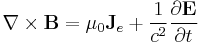 \nabla \times \mathbf{B} = \mu_0 \mathbf{J}_e %2B \frac{1}{c^2} \frac{\partial \mathbf{E}} {\partial t}