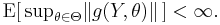 \operatorname{E}[\,\textstyle\sup_{\theta\in\Theta} \lVert g(Y,\theta)\rVert\,]<\infty.