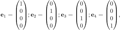 \mathbf{e}_1 = \begin{pmatrix} 1 \\ 0 \\ 0 \\ 0 \end{pmatrix}; \mathbf{e}_2 = \begin{pmatrix} 0 \\ 1 \\ 0 \\ 0 \end{pmatrix}; \mathbf{e}_3 = \begin{pmatrix} 0 \\ 0 \\ 1 \\ 0 \end{pmatrix}; \mathbf{e}_4 = \begin{pmatrix} 0 \\ 0 \\ 0 \\ 1 \end{pmatrix}, 