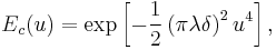 E_c(u) = \exp\left[-\frac{1}{2}\left(\pi\lambda\delta\right)^2u^4\right],