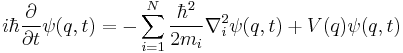 i\hbar\frac{\partial}{\partial t}\psi(q,t)=-\sum_{i=1}^{N}\frac{\hbar^2}{2m_i}\nabla_i^2\psi(q,t) %2B V(q)\psi(q,t)