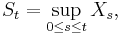 S_{t} = \sup_{0 \leq s \leq t} X_{s},