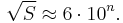  \sqrt{S} \approx 6 \cdot 10^n.