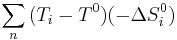  \sum_{n}^{}{(T_i-T^0)(-\Delta S^0_i)} 