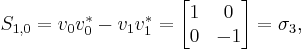 S_{1,0} = v_0 v_0 ^* - v_1 v_1 ^* = 
\begin{bmatrix}
1 & 0\\ 0 & -1
\end{bmatrix}
= \sigma _3 ,
