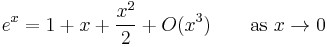 e^x=1%2Bx%2B\frac{x^2}{2}%2BO(x^3)\qquad\text{as } x\to 0