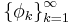 \textstyle \left\{  \phi_{k}\right\}  _{k=1}^{\infty}