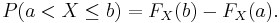 P(a < X \le b)= F_X(b)-F_X(a).