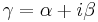 \gamma = \alpha %2Bi \beta \,