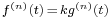 \scriptstyle f^{(n)}(t) \,=\, kg^{(n)}(t)