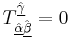 T^{\hat{\underline{\gamma}}}_{\hat{\underline{\alpha}}\hat{\underline{\beta}}} = 0