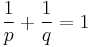 {1\over p} %2B {1\over q} =1