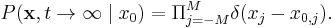 
P(\mathbf{x},t\rightarrow\infty\mid x_0) = \Pi_{j=-M}^M \delta(x_j-x_{0,j}).     
