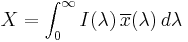 X= \int_0^\infty I(\lambda)\,\overline{x}(\lambda)\,d\lambda