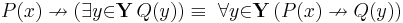 P(x) \nrightarrow (\exists{y}{\in}\mathbf{Y}\, Q(y)) \equiv\ \forall{y}{\in}\mathbf{Y}\, (P(x) \nrightarrow Q(y))