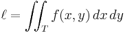 \ell = \iint_T f(x,y)\, dx\, dy 