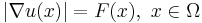 \displaystyle |\nabla u(x)|=F(x), \ x\in \Omega