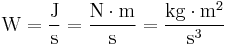 \mathrm{W = \frac{J}{s} = \frac{N\cdot m}{s} = \frac{kg\cdot m^2}{s^3}}