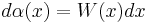 \displaystyle d\alpha(x) = W(x)dx