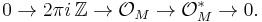 0\to 2\pi i\,\mathbb Z \to \mathcal O_M\to\mathcal O_M^*\to 0.